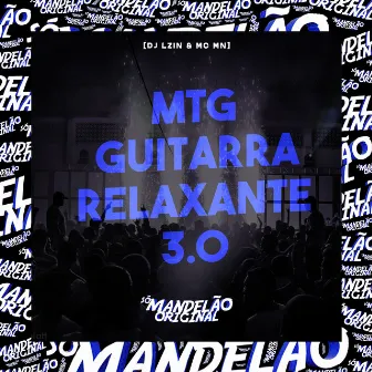 Mtg - Guitarra Relaxante 3.0 by DJ LZIN