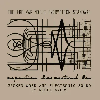 The Pre-War Noise Encryption Standard by Nigel Ayers