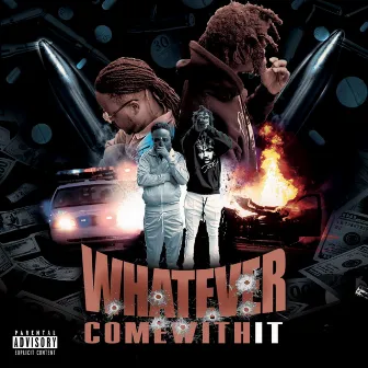 Whatever Come With It by Bigbank Dontis