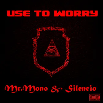 Use To Worry by Silencio