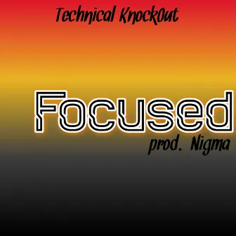 Focused by Technical KnockOut