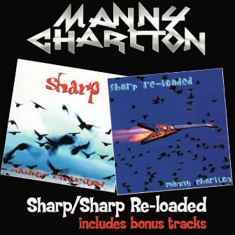 Sharp / Sharp Re-Loaded (Expanded Edition) by Manny Charlton