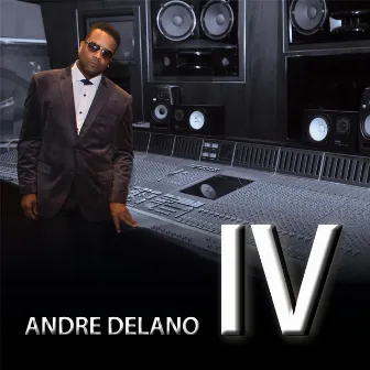 IV by Andre Delano