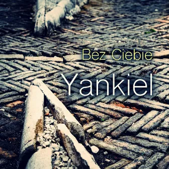 Bez Ciebie by Yankiel