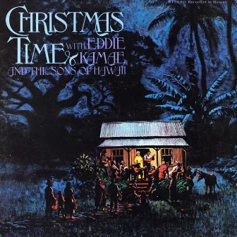 Christmas Time With Eddie Kamae and The Sons of Hawai'i by Eddie Kamae