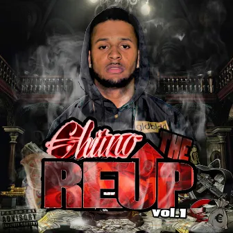 The ReUp, Vol. 1 by Chiino Reloaded