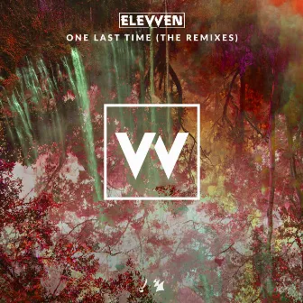 One Last Time (The Remixes) by Elevven