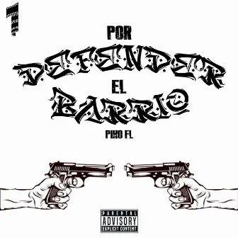 Por Defender el Barrio by Piko Fl