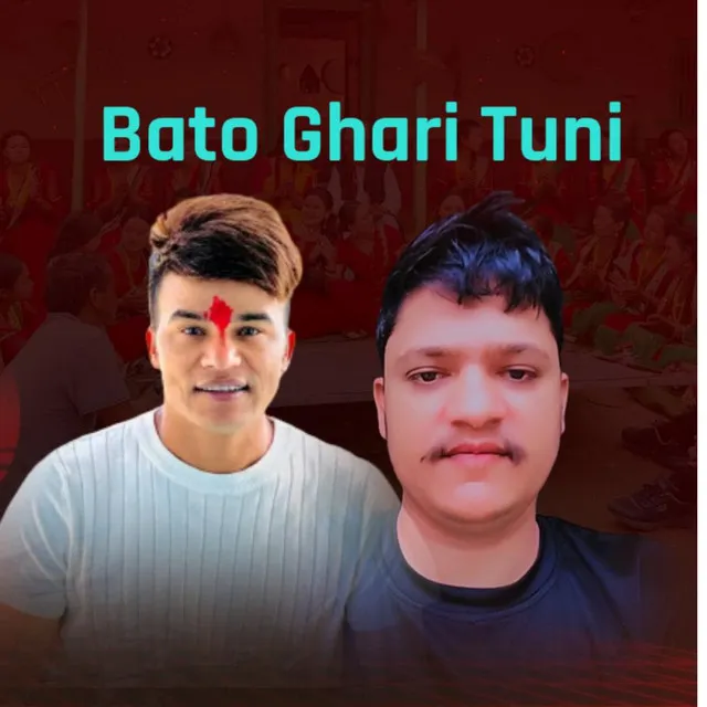 Bato Ghari Tuni