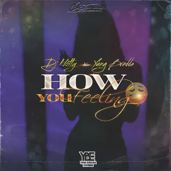 How You Feeling by Dj Hotty