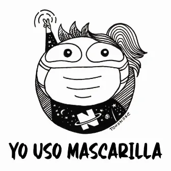 Yo Uso Mascarilla by Licky Moreno