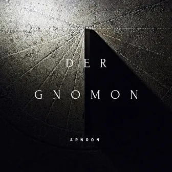 Der Gnomon by Arnoon