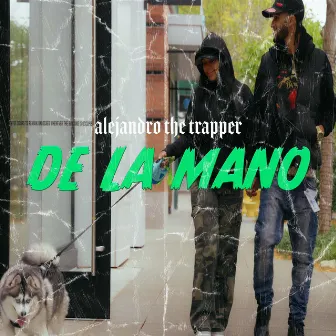 De La Mano by Alejandro the Trapper