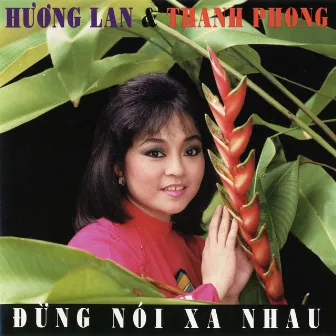 Đừng Nói Xa Nhau by Thanh Phong