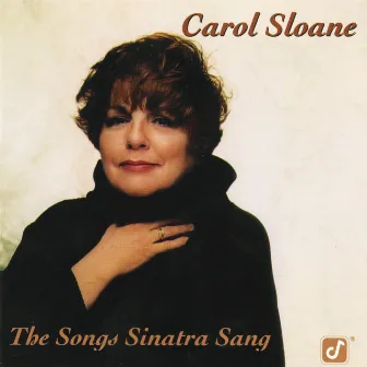 The Songs Sinatra Sang by Carol Sloane