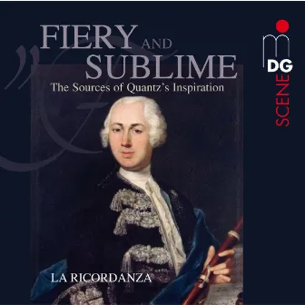 Fiery and Sublime: The Sources of Quantz's Inspiration by La Ricordanza