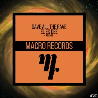 El Es Dee by Dave All The Rave