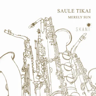 Saule Tikai by Riga Saxophone Quartet