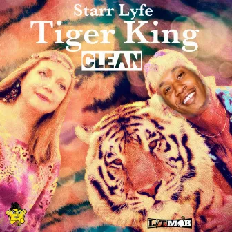 Tiger King Clean by Starr Lyfe