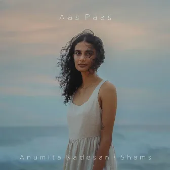 Aas Paas by Anumita Nadesan