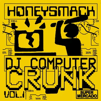 DJ Computer Crunk by Honeysmack