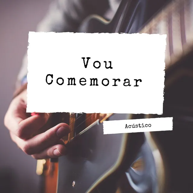 Vou Comemorar - Acústico