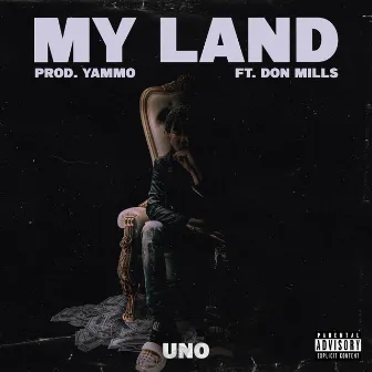 My Land (feat. Don Mills) by Uno