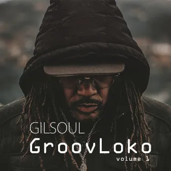 Groovloko, Vol. 1 by Gilsoul