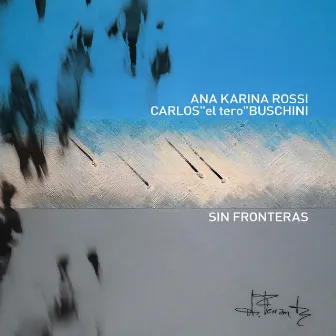 Sin Fronteras by Ana Karina Rossi