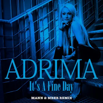 It´s a Fine Day (Mann & Meer Remix) by Adrima