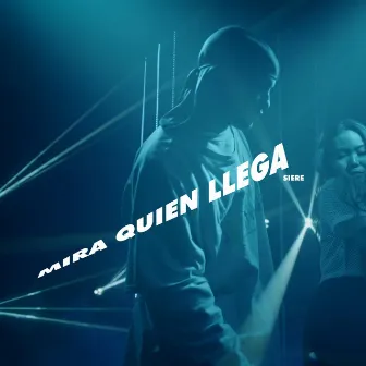 Mira Quien Llega by Siere