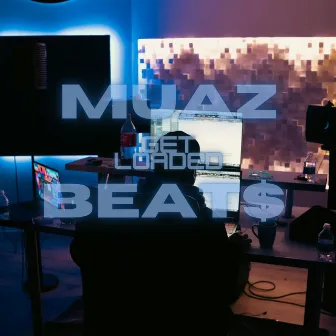 Get Loaded by Muaz Beat$