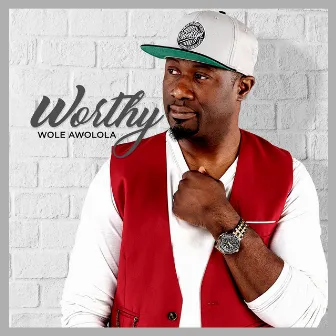 Worthy by Wole Awolola