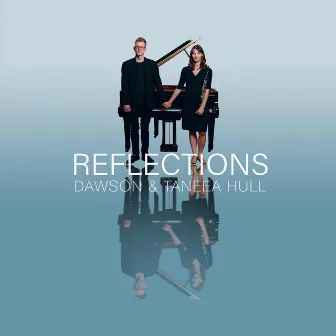 Reflections by Dawson & Taneea Hull