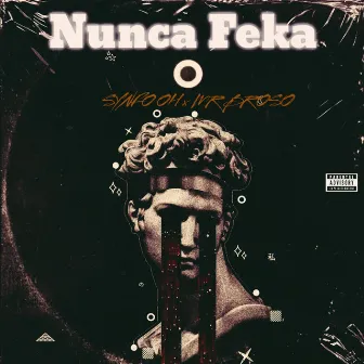 Nunca Feka by SYNFO OH