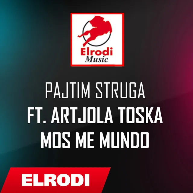 Pajtim Struga ft. Artjola Toska - Mos me mundo