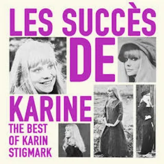 Les Succès de Karine - The Best of Karin Stigmark (Remastered 2024) by Karin Stigmark