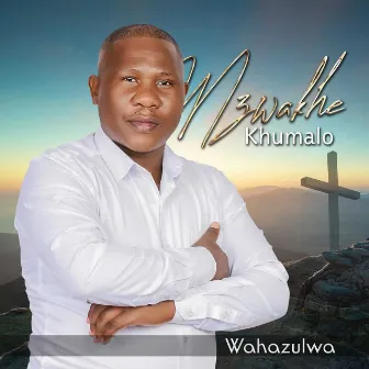 Wahazulwa by Mzwakhe Khumalo