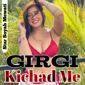 Girgi Kichad Me by Star Soyab Mewati