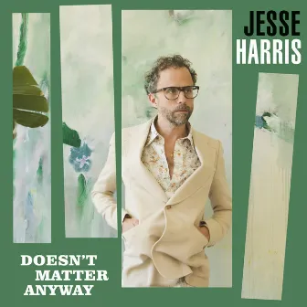 Doesn't Matter Anyway (feat. Bill Frisell) by Jesse Harris