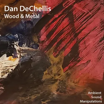 Wood & Metal by Dan DeChellis