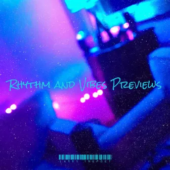 Rhythm and Vibes Previews by Larry Thepoet