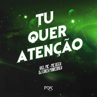 Tu Quer Atenção by Mc Beeh