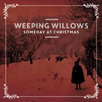 Someday at Christmas by Weeping Willows