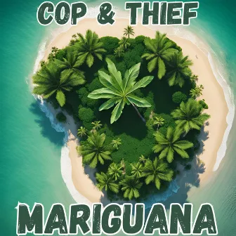 Mariguana by Cop & Thief