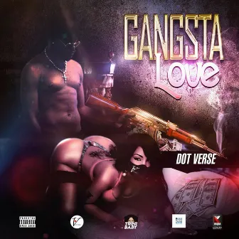 Gangsta Love by Dot Verse