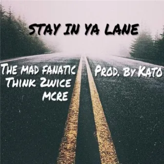 Stay in Ya Lane by Think 2wice