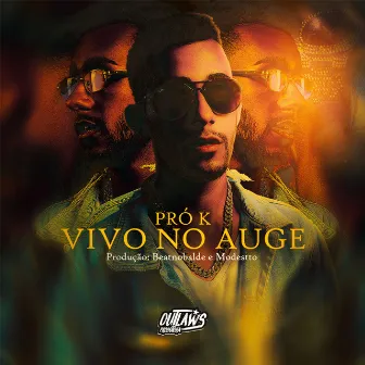 Vivo no Auge by PRÓ K