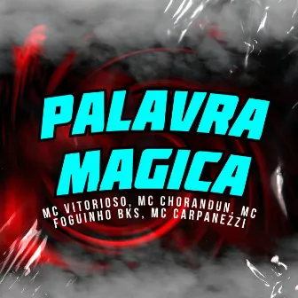 Palavra Magica by Mc Foguinho Bks