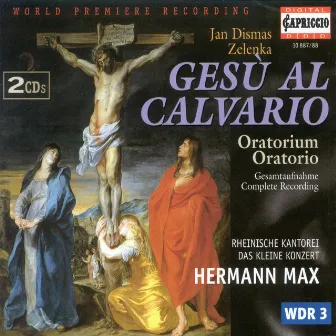 Zelenka, J.D.: Gesu Al Calvario by Jan Dismas Zelenka